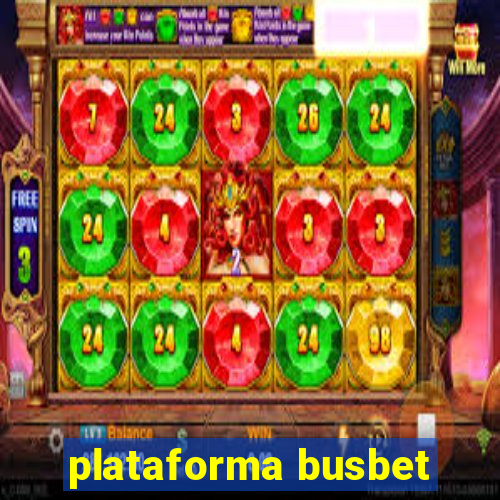 plataforma busbet